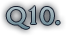 Q10.
